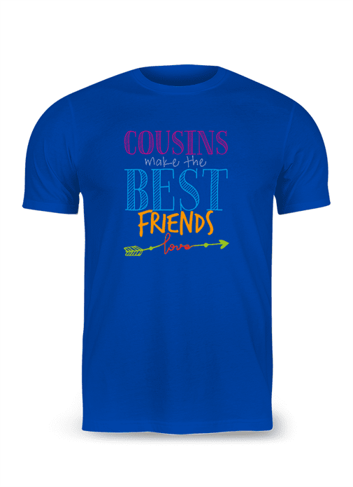 Cousins make the Best Friends T-Shirt - Image 6