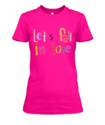 Lets fall in love T-Shirt