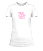 Made With Love T-Shirt